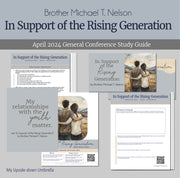 In Support of the Rising Generation - Brother Michael T. Nelson - April 2024 General Conference RS Lesson Plan, Discussion Questions, Slides Relief Society lesson helps, lesson outline, handouts